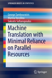 صورة الغلاف: Machine Translation with Minimal Reliance on Parallel Resources 9783319631059