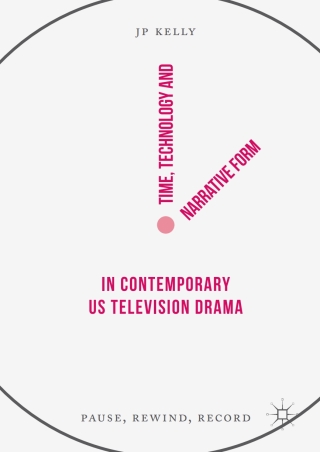 表紙画像: Time, Technology and Narrative Form in Contemporary US Television Drama 9783319631172