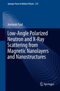Omslagafbeelding: Low-Angle Polarized Neutron and X-Ray Scattering from Magnetic Nanolayers and Nanostructures 9783319632230