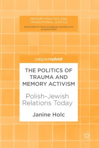 Cover image: The Politics of Trauma and Memory Activism 9783319633381