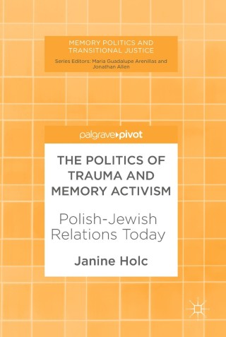 Cover image: The Politics of Trauma and Memory Activism 9783319633381