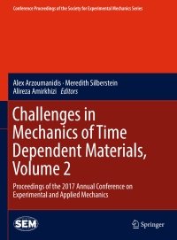 表紙画像: Challenges in Mechanics of Time Dependent Materials, Volume 2 9783319633923