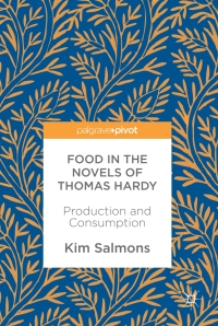 صورة الغلاف: Food in the Novels of Thomas Hardy 9783319634708