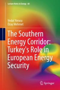 表紙画像: The Southern Energy Corridor: Turkey's Role in European Energy Security 9783319636351