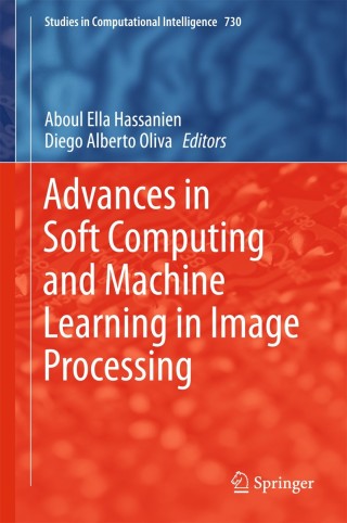 Cover image: Advances in Soft Computing and Machine Learning in Image Processing 9783319637532