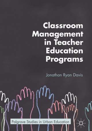 صورة الغلاف: Classroom Management in Teacher Education Programs 9783319638492