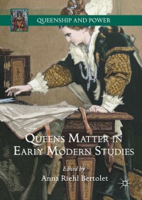 Cover image: Queens Matter in Early Modern Studies 9783319640471