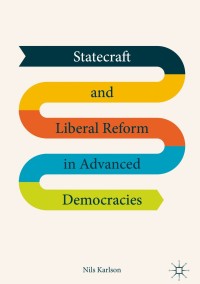 Cover image: Statecraft and Liberal Reform in Advanced Democracies 9783319642321