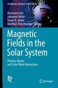 Cover image: Magnetic Fields in the Solar System 9783319642918