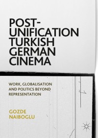 Imagen de portada: Post-Unification Turkish German Cinema 9783319644301