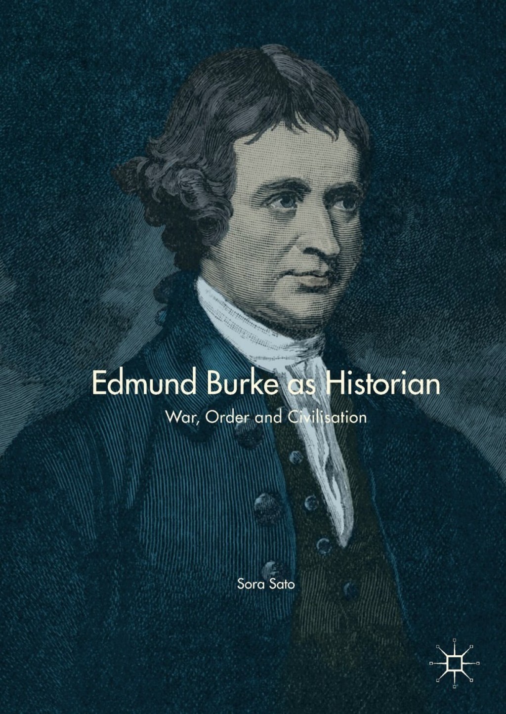 Edmund Burke as Historian War, Order and Civilisation