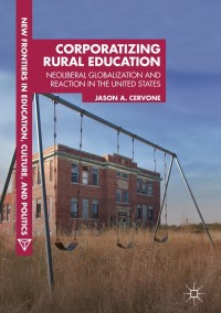 Imagen de portada: Corporatizing Rural Education 9783319644615