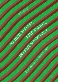 Imagen de portada: Political Ecology, Food Regimes, and Food Sovereignty 9783319645551