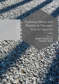 表紙画像: Exploring Silence and Absence in Discourse 9783319645797