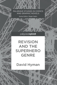 Imagen de portada: Revision and the Superhero Genre 9783319647586