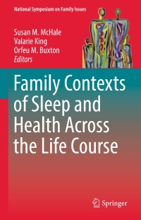 صورة الغلاف: Family Contexts of Sleep and Health Across the Life Course 9783319647791