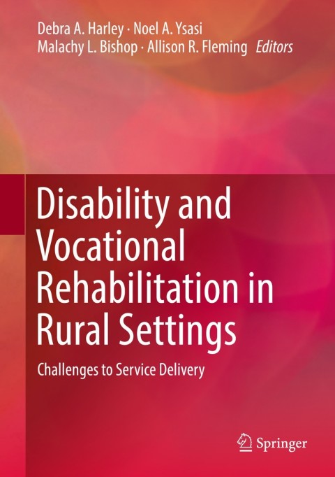 Disability and Vocational Rehabilitation in Rural Settings: Challenges to Service Delivery - FULL INSTANT DOWNLOAD | PDF DOCX EPUB