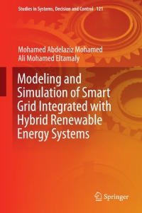 صورة الغلاف: Modeling and Simulation of Smart Grid Integrated with Hybrid Renewable Energy Systems 9783319647944