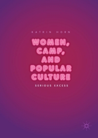 Imagen de portada: Women, Camp, and Popular Culture 9783319648453