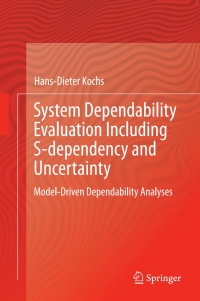 Immagine di copertina: System Dependability Evaluation Including S-dependency and Uncertainty 9783319649900