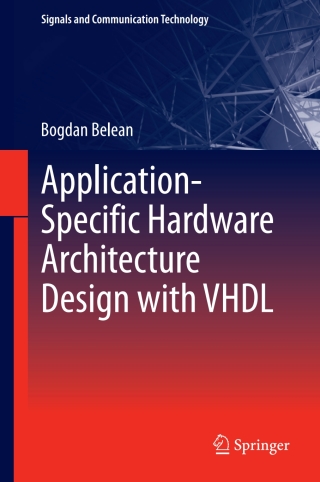 Cover image: Application-Specific Hardware Architecture Design with VHDL 9783319650234