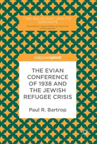 Cover image: The Evian Conference of 1938 and the Jewish Refugee Crisis 9783319650456