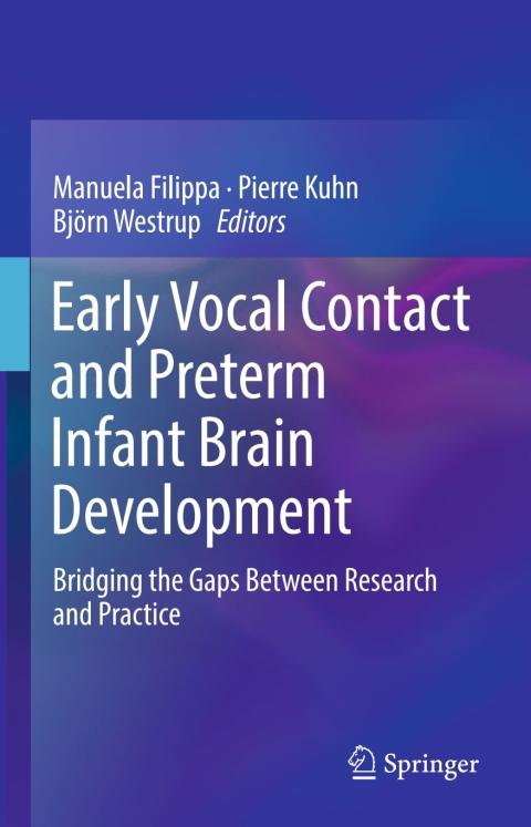 Early Vocal Contact and Preterm Infant Brain Development: Bridging the Gaps Between Research and Practice - FULL INSTANT DOWNLOAD | PDF DOCX EPUB