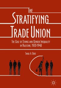Titelbild: The Stratifying Trade Union 9783319650999