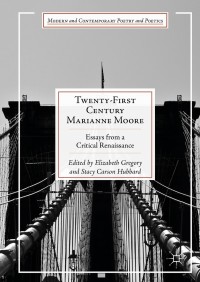 Cover image: Twenty-First Century Marianne Moore 9783319651088