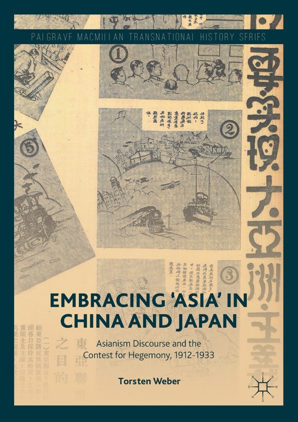 Embracing ‘Asia’ in China and Japan Asianism Discourse and the Contest for Hegemony, 1912-1933