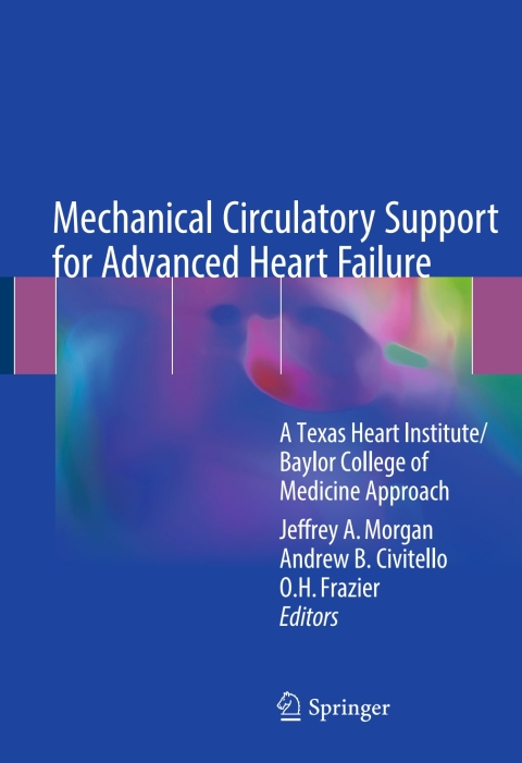 Mechanical Circulatory Support for Advanced Heart Failure: A Texas Heart Institute/Baylor College of Medicine Approach - FULL INSTANT DOWNLOAD | PDF DOCX EPUB