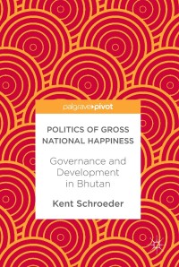 Cover image: Politics of Gross National Happiness 9783319653877