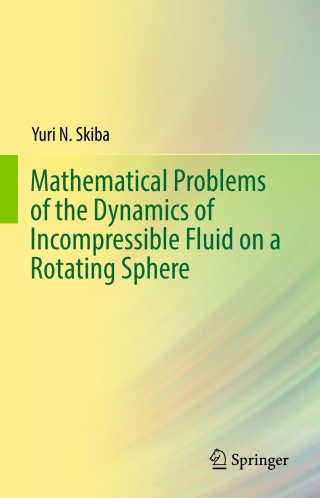 Cover image: Mathematical Problems of the Dynamics of Incompressible Fluid on a Rotating Sphere 9783319654119