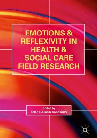 Titelbild: Emotions and Reflexivity in Health & Social Care Field Research 9783319655024