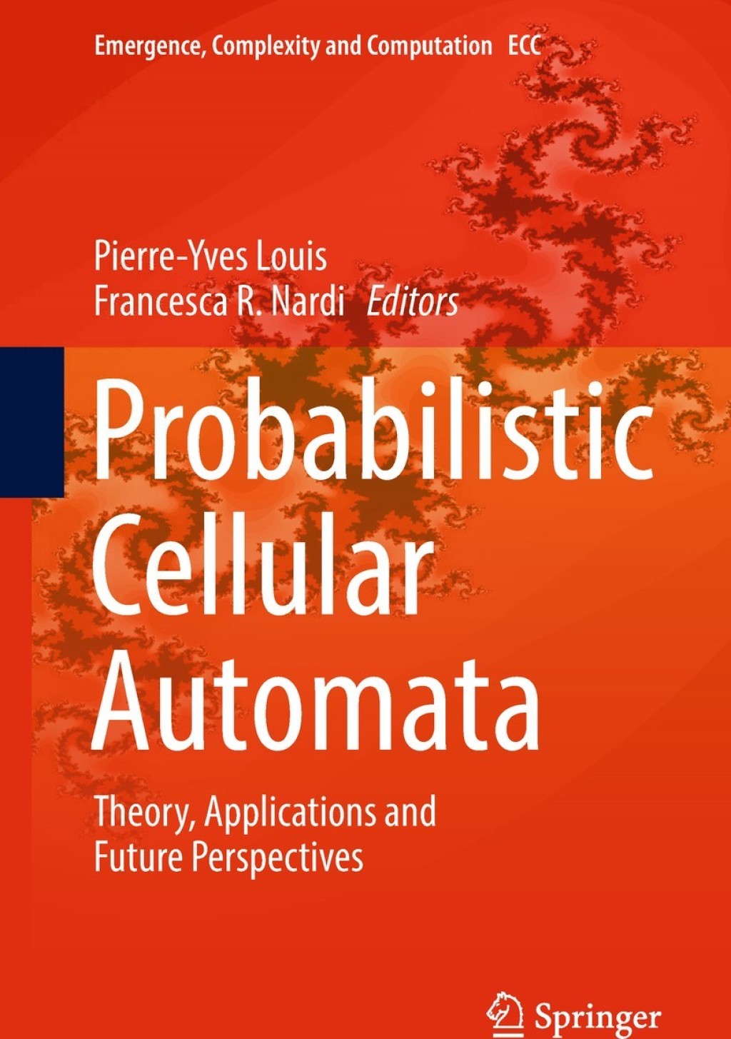 Probabilistic Cellular Automata Theory, Applications and Future Perspectives