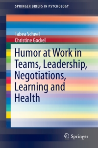 Imagen de portada: Humor at Work in Teams, Leadership, Negotiations, Learning and Health 9783319656892