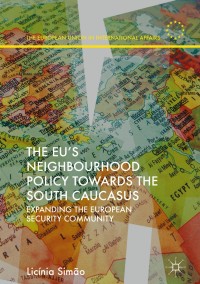 Cover image: The EU’s Neighbourhood Policy towards the South Caucasus 9783319657912