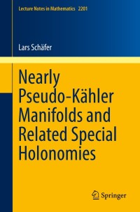 Omslagafbeelding: Nearly Pseudo-Kähler Manifolds and Related Special Holonomies 9783319658063