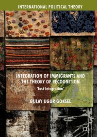 Titelbild: Integration of Immigrants and the Theory of Recognition 9783319658421