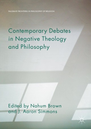 Cover image: Contemporary Debates in Negative Theology and Philosophy 9783319658995