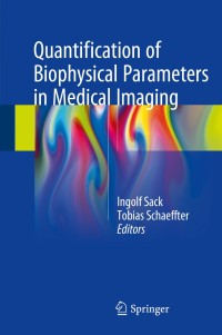 Cover image: Quantification of Biophysical Parameters in Medical Imaging 9783319659237