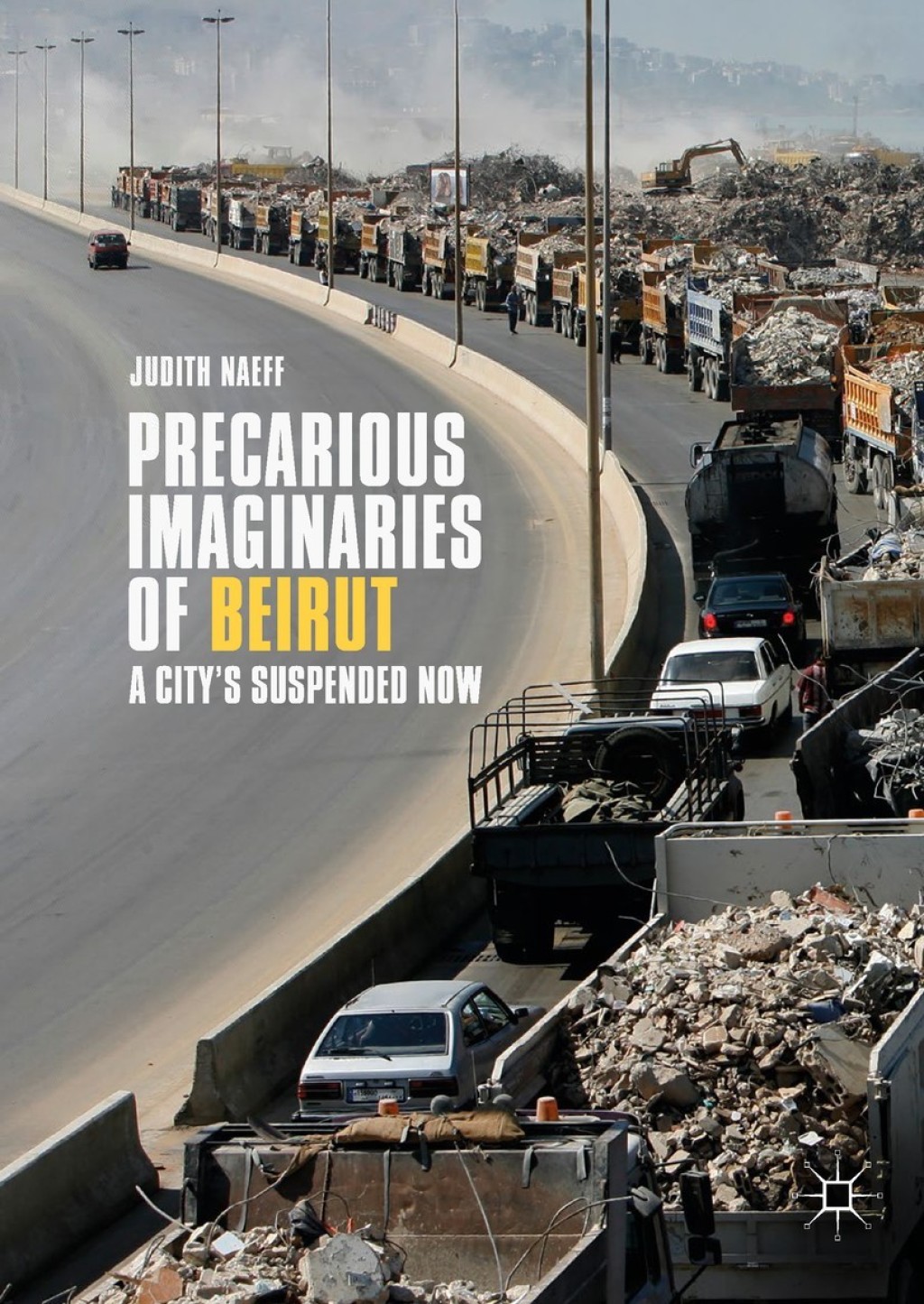 Precarious Imaginaries of Beirut A City’s Suspended Now