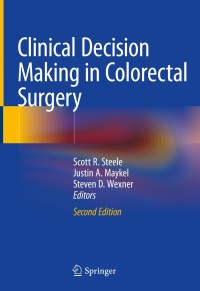 Cover image: Clinical Decision Making in Colorectal Surgery 2nd edition 9783319659411