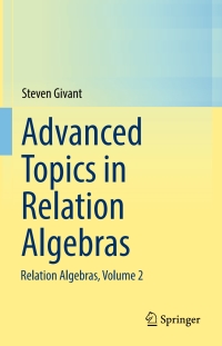 表紙画像: Advanced Topics in Relation Algebras 9783319659442