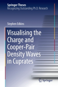 Titelbild: Visualising the Charge and Cooper-Pair Density Waves in Cuprates 9783319659749