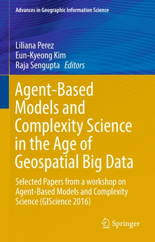 Cover image: Agent-Based Models and Complexity Science in the Age of Geospatial Big Data 9783319659923