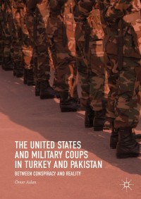 Cover image: The United States and Military Coups in Turkey and Pakistan 9783319660103