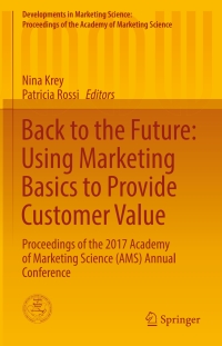 表紙画像: Back to the Future: Using Marketing Basics to Provide Customer Value 9783319660226