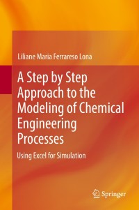 Cover image: A Step by Step Approach to the Modeling of Chemical Engineering Processes 9783319660462