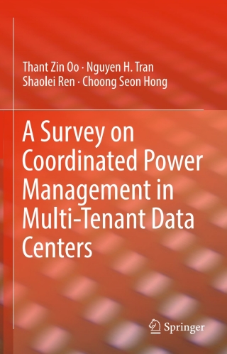 表紙画像: A Survey on Coordinated Power Management in Multi-Tenant Data Centers 9783319660615